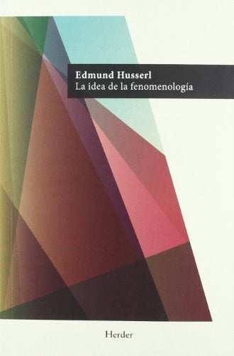 LA IDEA DE LA FENOMENOLOGIA | Edmund Husserl