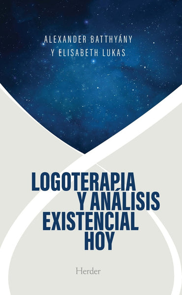 LOGOTERAPIA Y ANALISIS EXISTENCIAL HOY.. | ALEXANDER  BATTHYANY