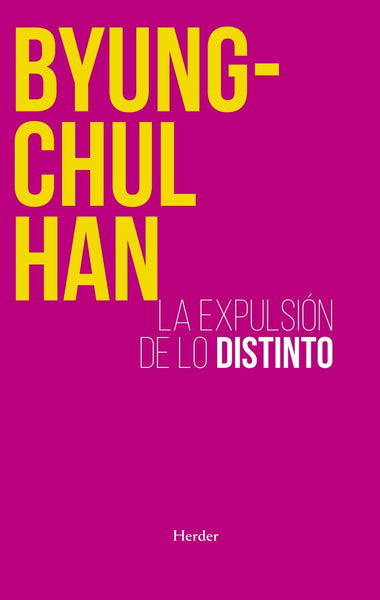 EXPULSION DE LO DISTINTO*.. | Byung-Chul Han