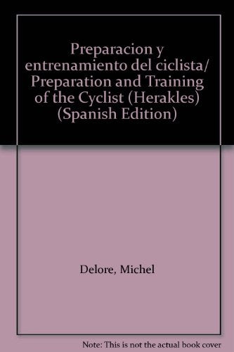 Preparacion y entrenamiento del ciclista/ Preparation and Training of the Cyclist (Herakles) (Spanis | Michel Delore