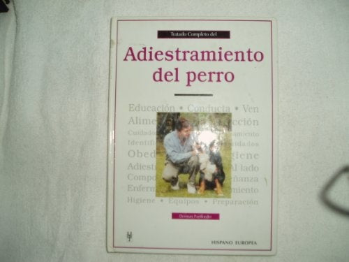 Adiestramiento Del Perro: Tratado Completo (Spanish Edition) | Dorman Pantfoeder