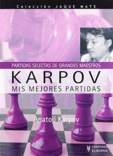 KARPOV. MIS MEJORES PARTIDAS.. | ANATOLI  KARPOV