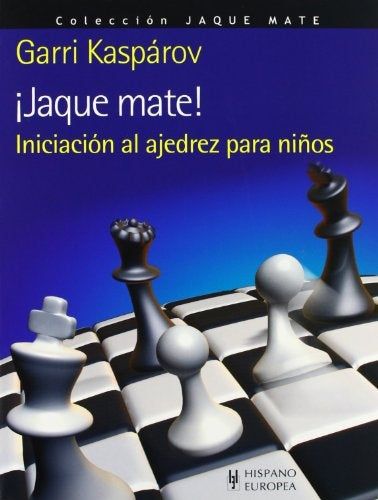 ¡JAQUE MATE! INICIACION AL AJEDREZ PARA NIÑOS.. | Garri Kimovich Kasparov