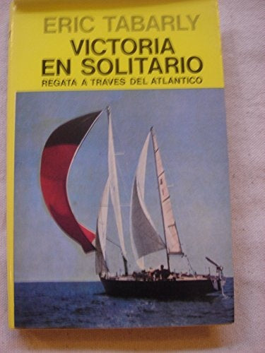 VICTORIA EN SOLITARIO | Eric Tabarly