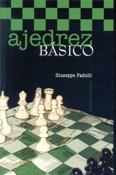 AJEDREZ BASICO  | GUISEPPE  PADULLI