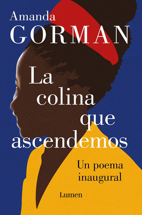 LA COLINA QUE ASCENDEMOS*.. | AMANDA  GORMAN