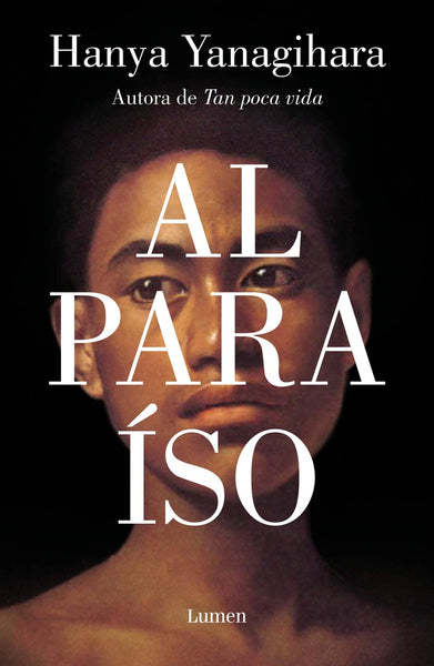 AL PARAÍSO.. | Hanya Yanagihara