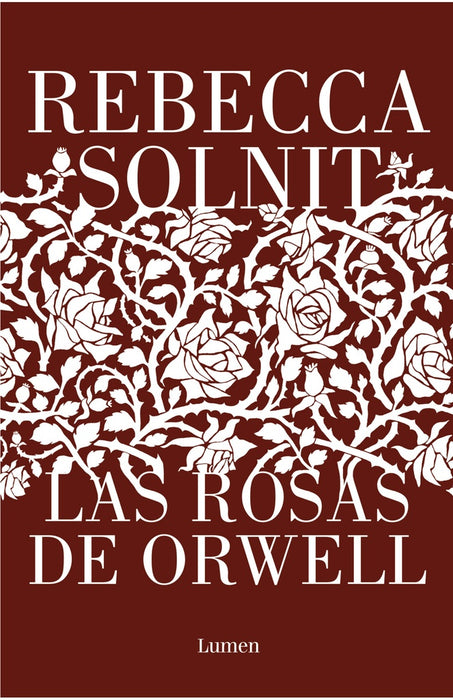 LAS ROSAS DE ORWELL..* | REBECCA SOLNIT