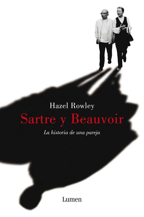 SARTRE Y BEAUVOIR: LA HISTORIA DE UNA PAREJA  | HAZEL ROWLEY