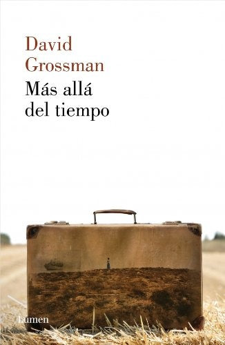 MÁS ALLÁ DEL TIEMPO.. | David Grossman