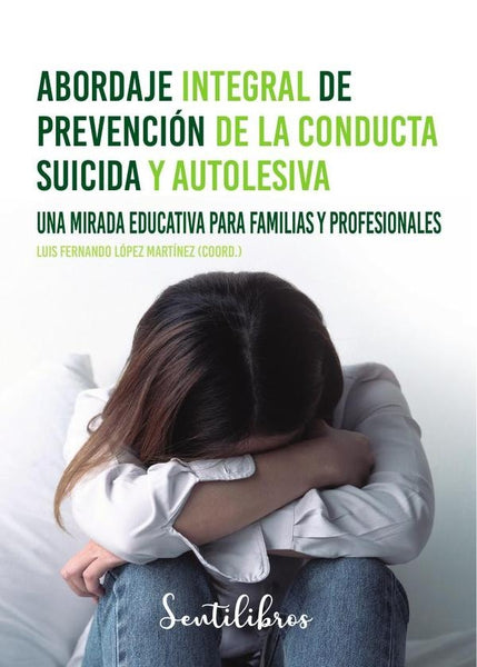 Abordaje integral de prevención de la conducta suicida y autolesiva |  Luis Fernando (Coord.) López Martínez