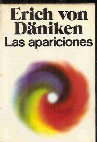 LAS APARICIONES.. | ERICH VON DANIKEN