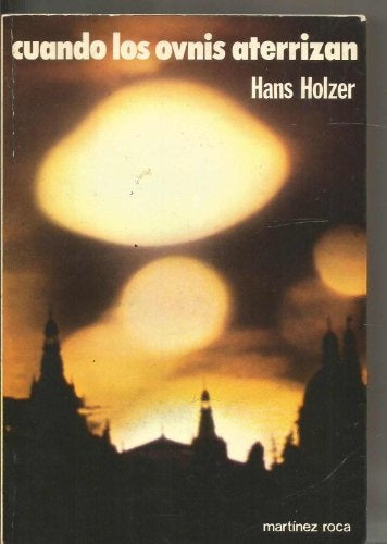 CUANDO LOS OVNIS ATERRIZAN .. | HANS HOLZER