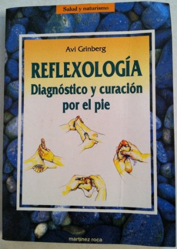 Reflexologia. Diagnostico y curacion por el pie* | Avi Grinberg