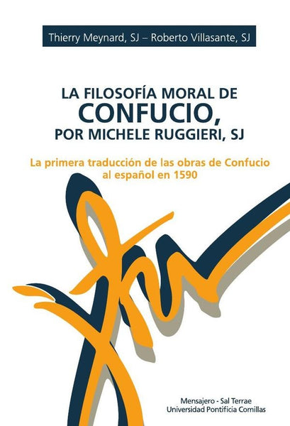 La filosofía moral de Confucio, por Michele Ruggieri, SJ | Villasante, Meynard