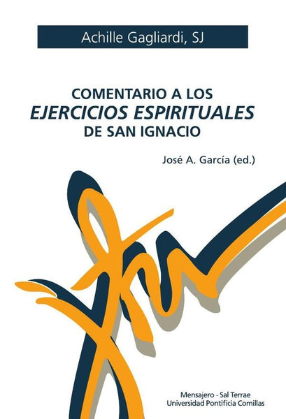 Comentario a los Ejercicios espirituales de san Ignacio | Gagliardi, Garcia