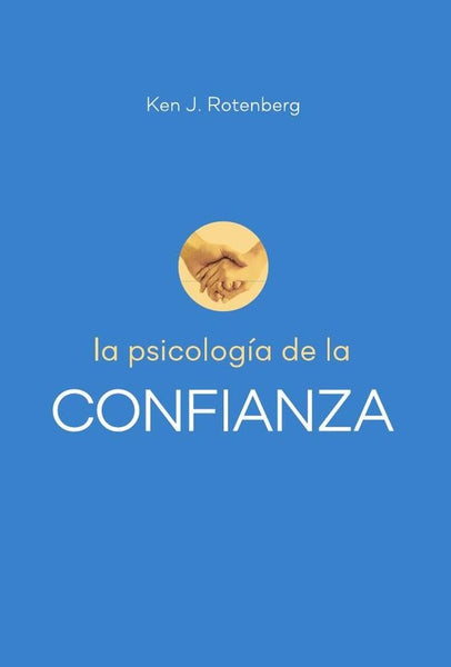 La psicología de la confianza | Ken J. Rotenberg