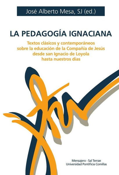 La pedagogia Ignaciana | Jose Alberto Mesa