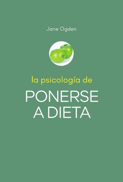 La Psicología de ponerse a dieta | Jorge Ogden