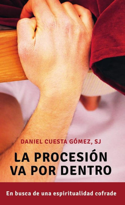 La procesión va por dentro | SJ Daniel Cuesta Gómez