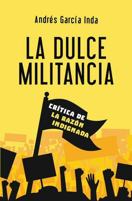 La dulce militancia | Andrés Gracía Inda