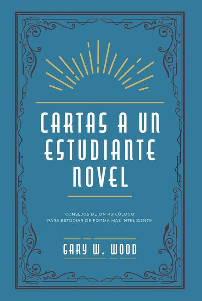 Cartas a un estudiante novel | Gary W. Wood