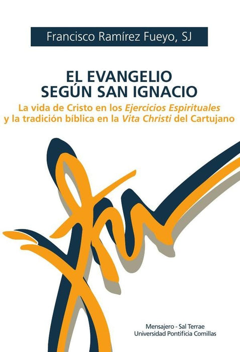 El Evangelio según San Ignacio | Francisco Ramirez Fueyo