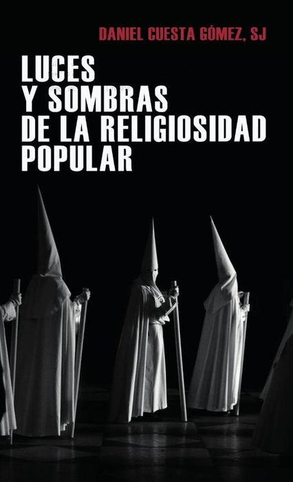 Luces y sombras de la religiosidad popular | Daniel Cuesta Gómez