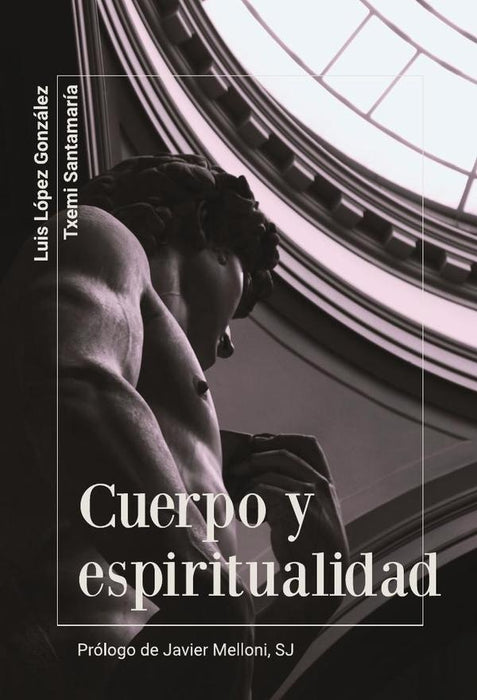 Cuerpo y espiritualidad | Txemi Santamaría