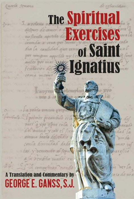 The Spiritual Exercises of Saint Ignatius | E. Ganss