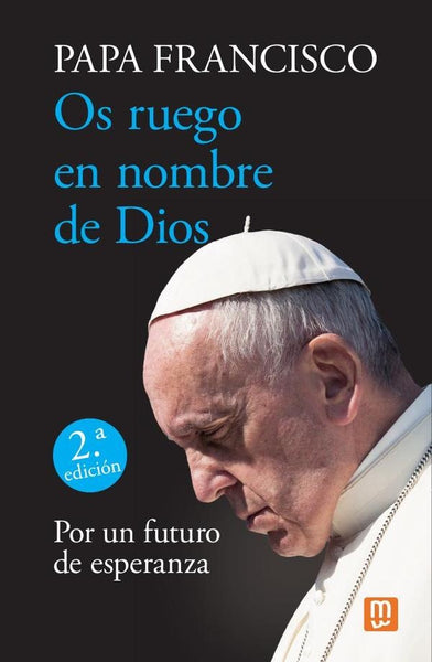 Os ruego en nombre de Dios | Papa Francisco