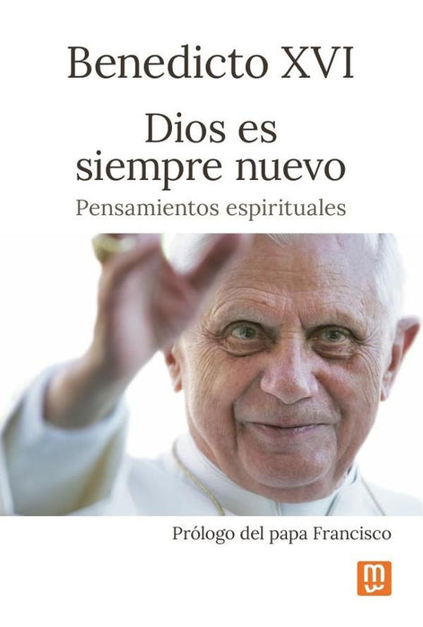 Dios es siempre nuevo | Benedicto XVI