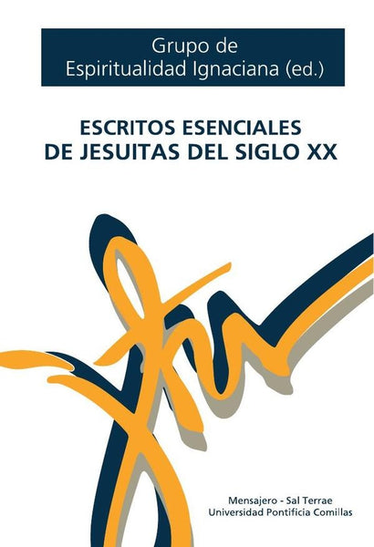 Escritos esenciales de jesuitas del siglo XX | Grupo de Espiritualidad Ignaciana (ed.)