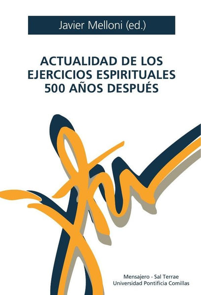 Actualidad de los Ejercicios espirituales 500 años después | SJ (ed.) Javier Melloni