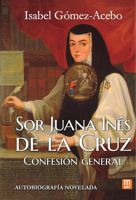 Sor Juana Inés de la Cruz | Isabel Gómez Acebo, Gómez-Acebo