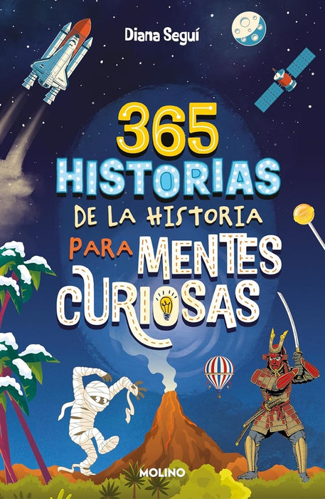 365 HISTORIAS DE LA HISTORIA PARA MENTES CURIOSAS.. | DIANA  SEGUI JIMENEZ