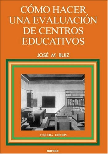 Cómo hacer una evaluación de centros educativos | José Mª Ruiz Ruiz