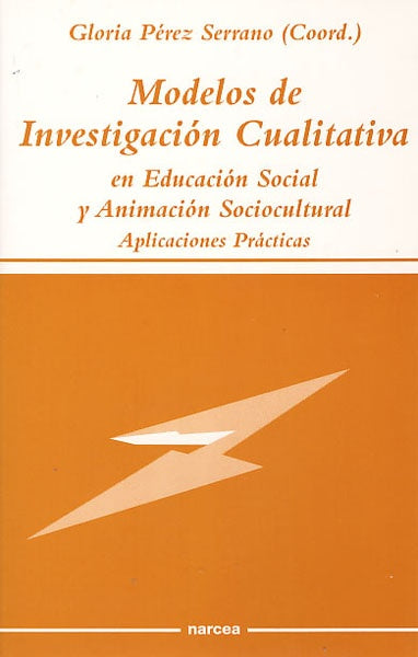 Modelos de Investigación Cualitativa en Educación Social y Animación Sociocultural | Gloria Pérez Serrano