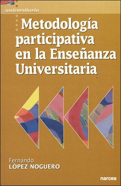 Metodología participativa en la Enseñanza Universitaria | Fernando López Noguero