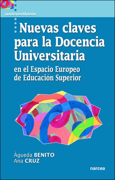 Nuevas claves para la Docencia Universitaria en el Espacio Europeo de Educación Superior | Benito, Cruz