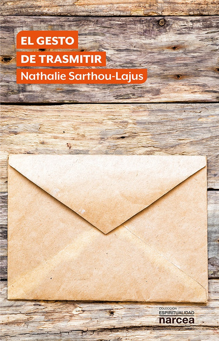 El gesto de trasmitir | Nathalie Sarthou-Lajus