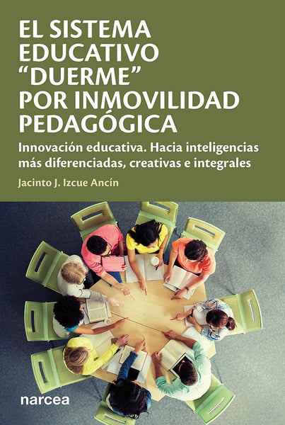 El sistema educativo "duerme" por inmovilidad pedagógica | Jacinto J. Izcue Ancín