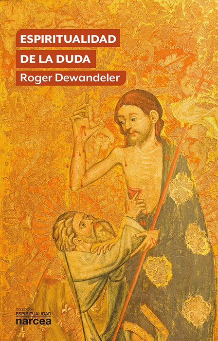 Espiritualidad de la duda | Roger Dewandeler