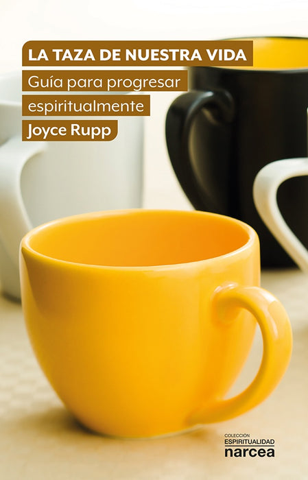 La taza de nuestra vida | Joyce Rupp