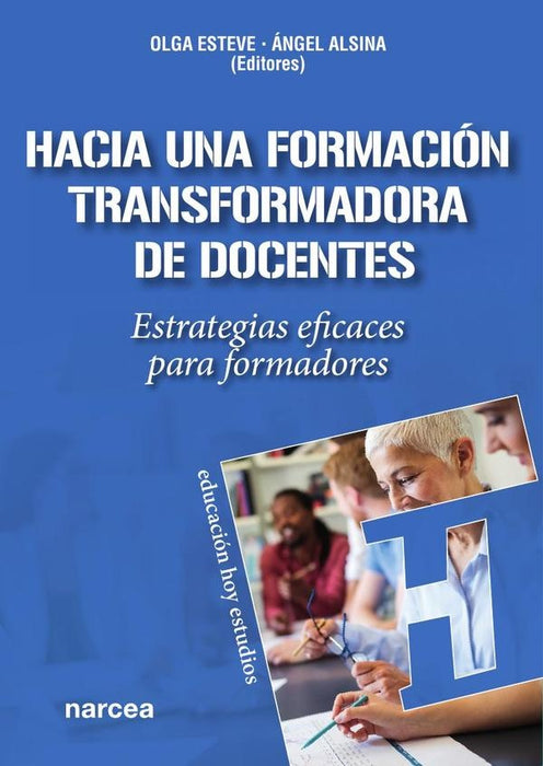 Hacia una formación transformadora de docentes | Esteve, Alsina Pastells