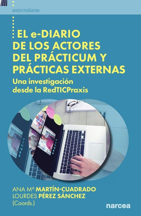 El e-diario de los actores del prácticum y prácticas externas | PÉREZ SÁNCHEZ, MARTÍN-CUADRADO