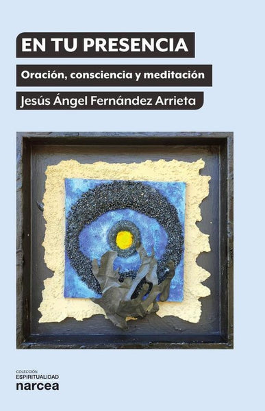 En tu presencia | Jesús Ángel Fernández Arrieta