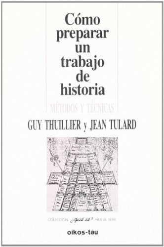 CÓMO PREPARAR UN TRABAJO DE HISTORIA.. | Guy  Thuillier