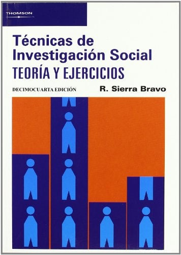 TECNICAS DE INVESTIGACION SOCIAL: TEORIA Y EJERCICIOS.. | Restituto Sierra Bravo