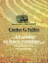 AL ANDAR SE HACE CAMINO... | Carlos González Vallés